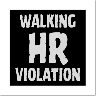 WALKING HR VIOLATION Posters and Art